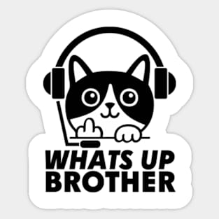 Funny Cat Sketch streamer whats up brother Sticker